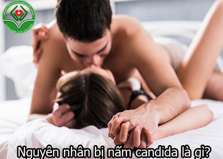 Nguyên nhân bị nấm candida